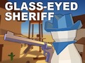                                                                     Glass-Eyed Sheriff קחשמ
