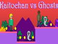                                                                       Kaitochan vs Ghosts ליּפש