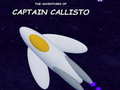                                                                     The Adventures of Captain Callisto קחשמ
