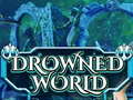                                                                       Drowned World ליּפש
