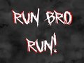                                                                     Run Bro RUN! קחשמ