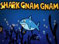                                                                     Shark Gnam Gnam קחשמ