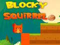                                                                     Blocky Squirrel קחשמ