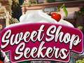                                                                       Sweet Shop Seekers ליּפש