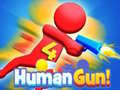                                                                     Human Gun!  קחשמ