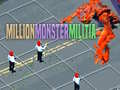                                                                     Million Monster Militia קחשמ