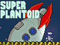                                                                       Super Plantoid ליּפש
