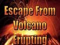                                                                     Escape From Volcano Erupting קחשמ
