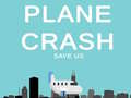                                                                       Plane Crash save us ליּפש