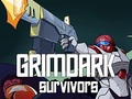                                                                       Grimdark Survivors ליּפש