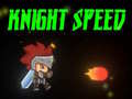                                                                     Knight Speed קחשמ