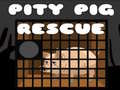                                                                     Pity Pig Rescue קחשמ