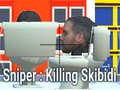                                                                     Sniper: Killing Skibidi קחשמ