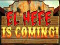                                                                     El Hefe is Coming קחשמ