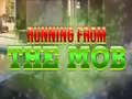                                                                     Running from the Mob קחשמ