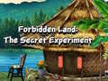                                                                       Forbidden Land: The Secret Experiment ליּפש