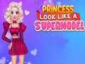                                                                       Princess Look Like A Supermodel ליּפש