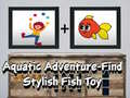                                                                       Aquatic Adventure Find Stylish Fish Toy ליּפש