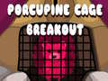                                                                     Porcupine Cage Breakout קחשמ