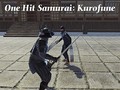                                                                     One Hit Samurai: Kurofune קחשמ
