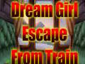                                                                     Dream Girl Escape From Train קחשמ
