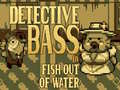                                                                       Detective Bass: Fish Out Of Water ליּפש