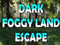                                                                       Dark Foggy Land Escape ליּפש