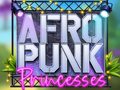                                                                     Afro Punk Princesses קחשמ