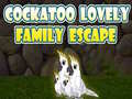                                                                       Cockatoo Lovely Family Escape ליּפש
