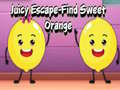                                                                     Juicy Escape-Find Sweet Orange קחשמ