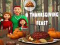                                                                     A Thanksgiving Feast קחשמ