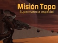                                                                       Misión Topo: Supervivencia Espacial ליּפש