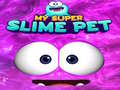                                                                       My Super Slime Pet ליּפש