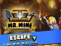                                                                     Mr. Mine Escape קחשמ