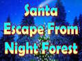                                                                       Santa Escape From Night Forest ליּפש