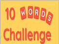                                                                     10 Words Challenge קחשמ