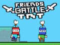                                                                     Friends Battle TNT קחשמ