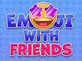                                                                     Emoji with Friends קחשמ