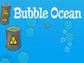                                                                     Bubble Ocean קחשמ