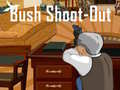                                                                       Bush Shoot-Out ליּפש