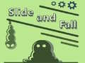                                                                       Slide and Fall ליּפש