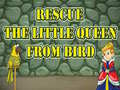                                                                     Rescue The Little Queen From Bird קחשמ