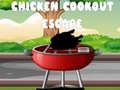                                                                     Chicken Cookout Escape קחשמ