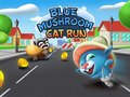                                                                     Blue Mushroom Cat Run קחשמ