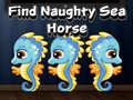                                                                     Find Naughty Sea Horse קחשמ
