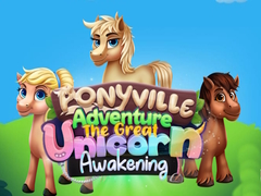                                                                     Ponyville Adventure The Great Unicorn Awakening קחשמ