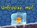                                                                       Unfreeze Me!  ליּפש