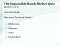                                                                     The Impossible Bombshelter Quiz קחשמ