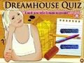                                                                     Dreamhouse Quiz קחשמ