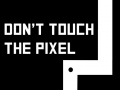                                                                     Don't touch the pixel קחשמ